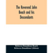 The Reverend John Beach and his descendants: together with historical and biographical sketches and the ancestry and descendants of John Sanford, of R