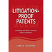 Litigation-Proof Patents: Avoiding the Most Common Patent Mistakes
