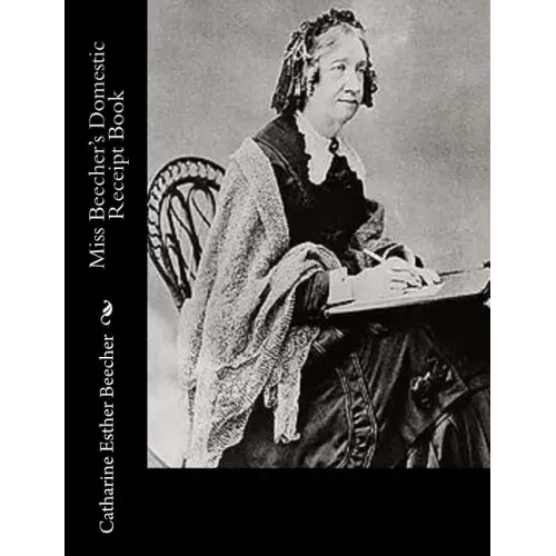 Miss Beecher's Domestic Receipt Book