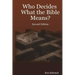 Who Decides What the Bible Means: Second Edition