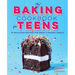 The Baking Cookbook for Teens: 75 Delicious Recipes for Sweet and Savory Treats