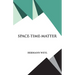 Space- Time- Matter