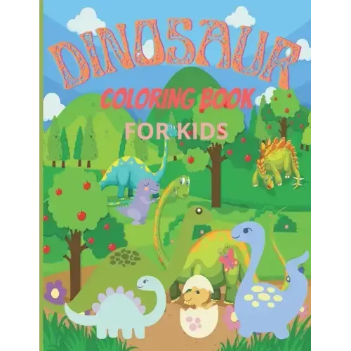 Dinosaurs Coloring Book for Kids: Dinosaurs Coloring for Boys & Girls
