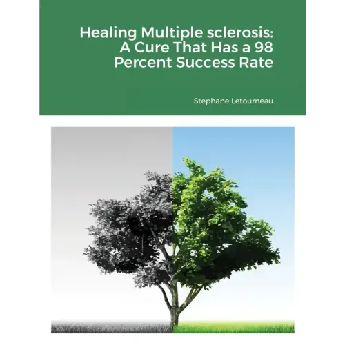 Healing Multiple sclerosis: A Cure That Has a 98 Percent Success Rate