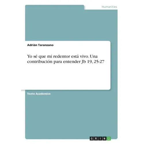 Yo sé que mi redentor está vivo. Una contribución para entender Jb 19, 25-27