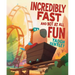 Incredibly Fast and Not at All Fun