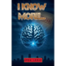 I Know More...