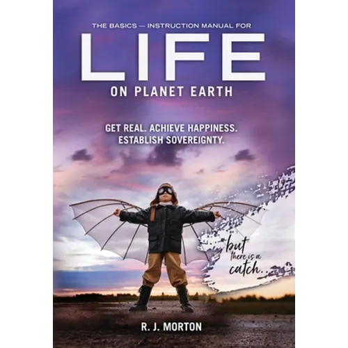 The Basics: Instruction Manual for Life on Planet Earth