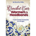 Crochet: Crochet Ear Warmers and Headbands. 7 Cute Crochet Accessories for All Ages