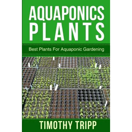 Aquaponics Plants: Best Plants For Aquaponic Gardening