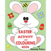 Easter Activity and Colouring Book: Easter Book