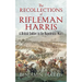 The Recollections of Rifleman Harris: A British Soldier in the Napoleonic Wars
