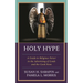 Holy Hype: A Guide to Religious Fervor in the Advertising of Goods and the Good News