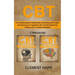 CBT: The complete guide to feeling better, eliminating bad thoughts and improving your happiness with Cognitive Behavioral
