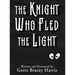 The Knight Who Fled the Light
