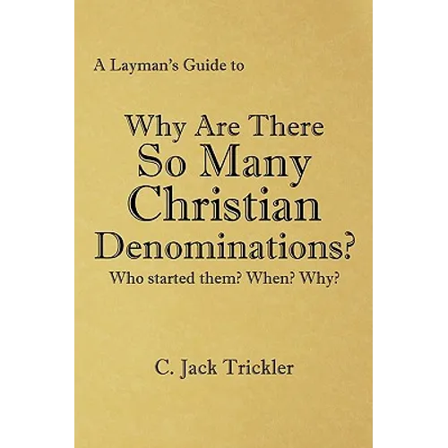 A Layman's Guide to: Why Are There So Many Christian Denominations?