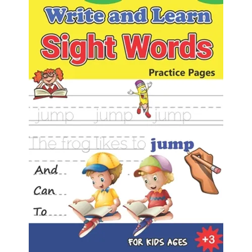 Write and Learn Sight Words Practice Pages: Must Know Sight Words, Kindergarten Workbook Ages 3 and Up, An Excellent Resource for Children Learning Si