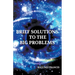 Brief Solutions to the Big Problems