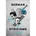 German Stoicisms: From Hegel to Sloterdijk