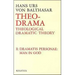 Theo-Drama: Theological Dramatic Theory Volume 2