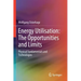 Energy Utilisation: The Opportunities and Limits: Physical Fundamentals and Technologies
