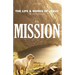 The Mission: The Life & Works of Jesus in Sequence - Part 2