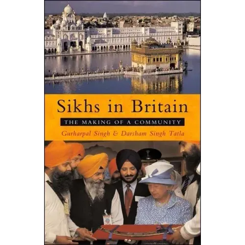 Sikhs in Britain: The Making of a Community