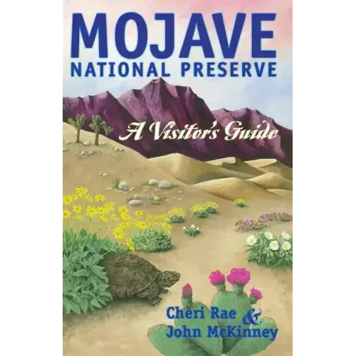 Mojave National Preserve: A Visitor's Guide