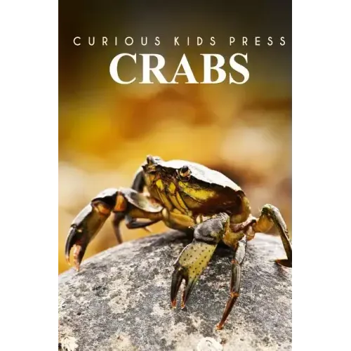 Crabs - Curious Kids Press: Kids book about animals and wildlife, Children's books 4-6