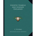 Gnostic Symbols and Legends Explained