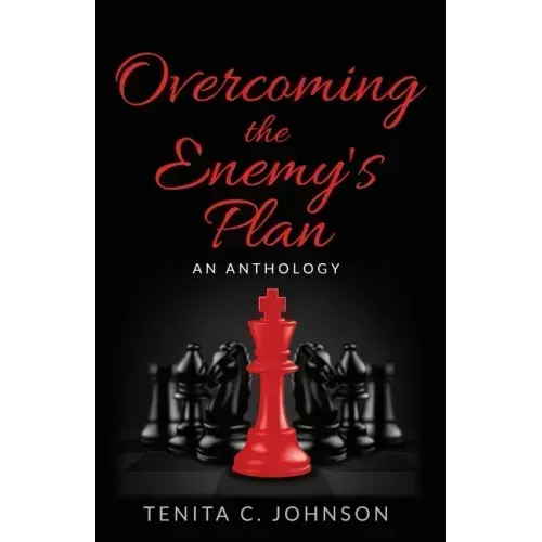 Overcoming the Enemy's Plan: An Anthology
