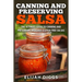 Canning and Preserving Salsa: The Ultimate Guide to Canning and Preserving Delicious Gluten-Free Salsas