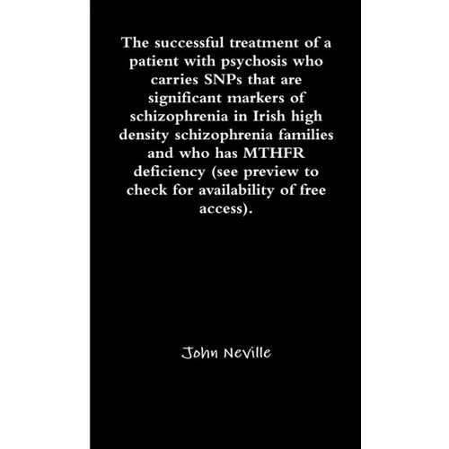 The successful treatment of a patient with psychosis who carries SNPs that are significant markers of schizophrenia in Irish high density schizophreni
