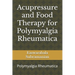Acupressure and Food Therapy for Polymyalgia Rheumatica: Polymyalgia Rheumatica