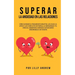 Superar la Ansiedad en las Relaciones: Cómo eliminar el pensamiento negativo, los celos, el apego y los conflictos de pareja: La inseguridad y el mied