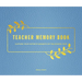 Teacher Memory Book: Capture Your Favorite Moments of the School Year