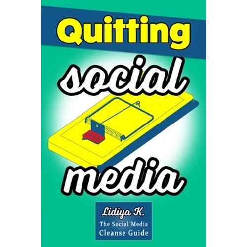 Quitting Social Media: The Social Media Cleanse Guide