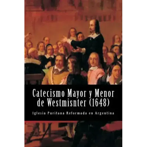 Catecismo Mayor y Menor de Westmisnter