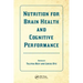 Nutrition for Brain Health and Cognitive Performance