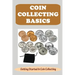 Coin Collecting Basics: Getting Started In Coin Collecting
