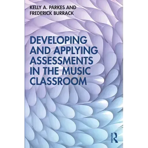 Developing and Applying Assessments in the Music Classroom