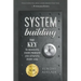 System Building: The Key to Resolving Every Problem and Attaining Every Goal