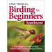 Stan Tekiela's Birding for Beginners: Southwest: Your Guide to Feeders, Food, and the Most Common Backyard Birds