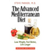 The Advanced Mediterranean Diet: Lose Weight, Feel Better, Live Longer (2nd Edition)