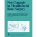 New Concepts in Maxillofacial Bone Surgery