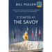 It Started at The Savoy: A memoir about family, celebrities and the highlights from a a 52-year career in hotel management