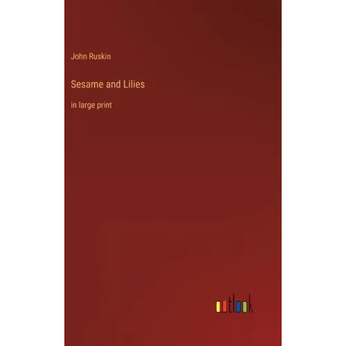 Sesame and Lilies: in large print