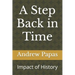 A Step Back in Time: Impact of History