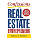 Confessions of a Real Estate Entrepreneur: What It Takes to Win in High-Stakes Commercial Real Estate