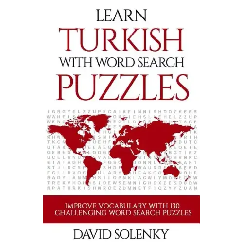 Learn Turkish with Word Search Puzzles: Learn Turkish Language Vocabulary with Challenging Word Find Puzzles for All Ages